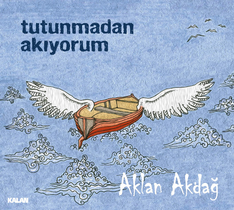 Tutunmadan Akıyorum - Aklan Akdağ, 2015 Kalan Müzik